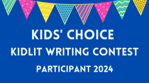 Kid's choice kidlit writing contest participant 2024